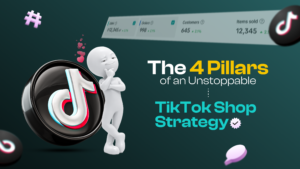 The 4 Pillars of an Unstoppable TikTok Shop Strategy